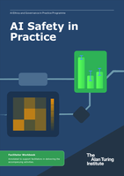 AI Ethics and Governance in Practice: AI Safety in Practice: The sixth workbook in the AI Ethics and Governance in Practice Programme.
